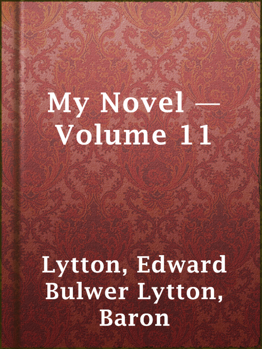 Title details for My Novel — Volume 11 by Baron Edward Bulwer Lytton Lytton - Available
